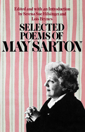 Selected Poems of May Sarton by May Sarton, Serena Sue Hilsinger, Serena Sue Hilsinger, Lois Brynes, Lois Brynes, 9780393045123