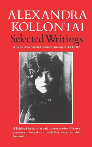 Selected Writings of Alexandra Kollontai by Alexandra Kollontai, Alix Holt, Alix Holt, 9780393009743