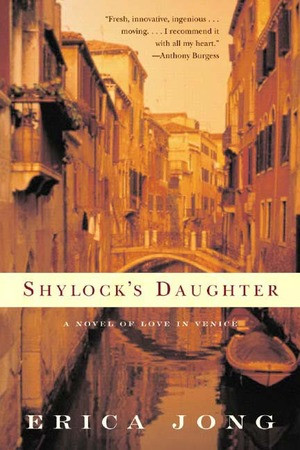 Shylock's Daughter (A Novel of Love in Venice) by Erica Jong, 9780393324921