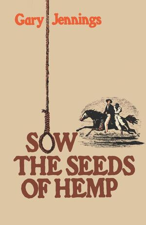Sow the Seeds of Hemp by Gary Jennings, 9780393335705