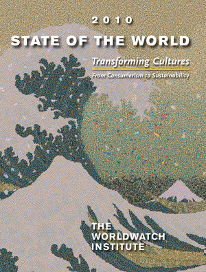 State of the World 2010 (Transforming Cultures: From Consumerism to Sustainability) by The Worldwatch Institute, 9780393337266
