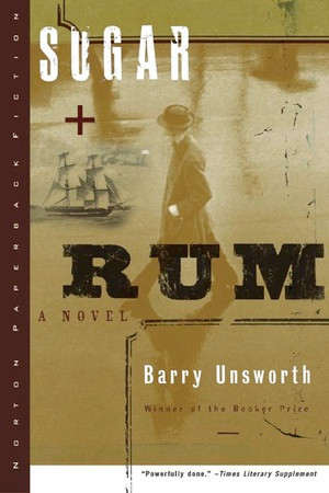 Sugar and Rum (A Novel) by Barry Unsworth, 9780393318906
