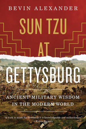 Sun Tzu at Gettysburg (Ancient Military Wisdom in the Modern World) by Bevin Alexander, 9780393342451
