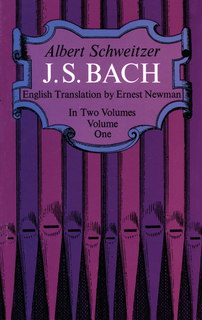 J. S. Bach, Volume One by Albert Schweitzer, 9780486216317