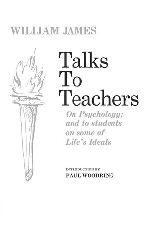 Talks to Teachers on Psychology and to Students on Some of Life's Ideals by William James, Paul Woodring, 9780393001655