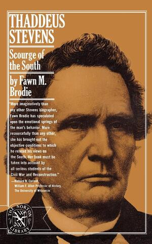 Thaddeus Stevens (Scourge of the South) by Fawn M. Brodie, 9780393003314
