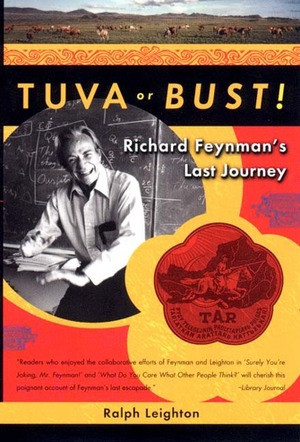 Tuva or Bust! (Richard Feynman's Last Journey) by Ralph Leighton, 9780393320695