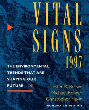 Vital Signs 1997 by The Worldwatch Institute, Lester R. Brown, Christopher Flavin, Michael Renner, 9780393316377