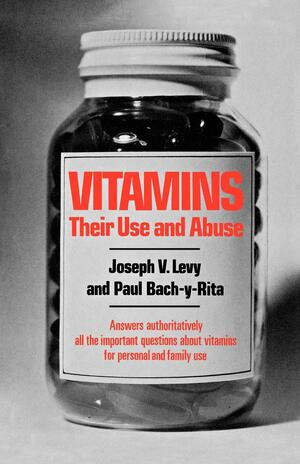 Vitamins (Their Use and Abuse) (Miniature Edition) by Joseph Victor Levy, Paul Bach-y-Rita, 9780871403704