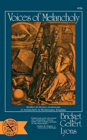 Voices of Melancholy (Studies in Literary Treatments of Melancholy in Renaissance England) by Bridget Gellert Lyons, 9780393007558