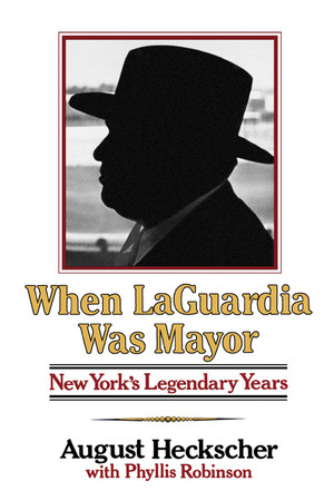 When Laguardia Was Mayor by August Heckscher, 9780939336128