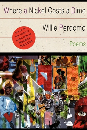 Where a Nickel Costs a Dime (Poems) by Willie Perdomo, 9780393313833