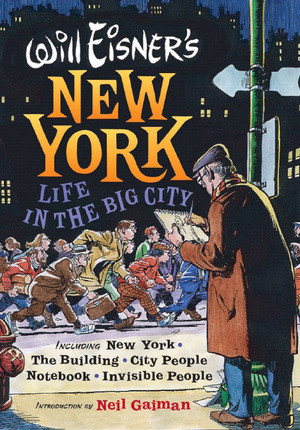 Will Eisner's New York (Life in the Big City) by Will Eisner, Neil Gaiman, 9780393061062