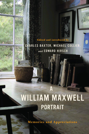 A William Maxwell Portrait (Memories and Appreciations) by Charles Baxter, Michael Collier, Edward Hirsch, 9780393057713