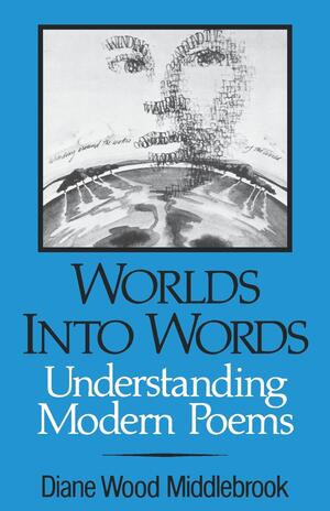 Worlds into Words (Understanding Modern Poems) by Diane Wood Middlebrook, Roberta Adkins, 9780393009606