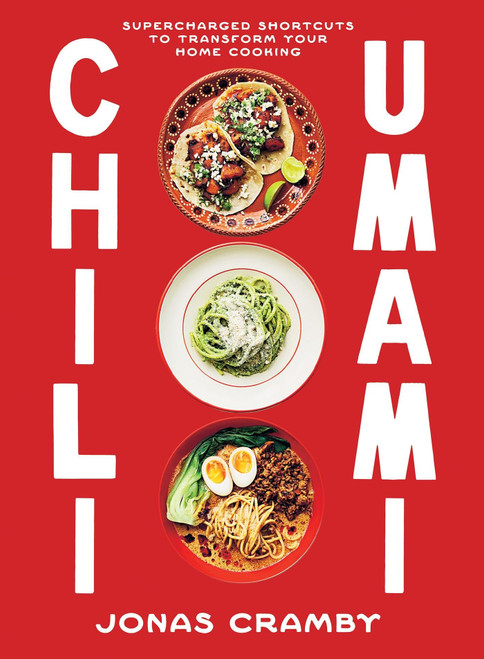 Chili + Umami (Supercharged Shortcuts to Transform Your Home Cooking) by Jonas Cramby, 9781807120658