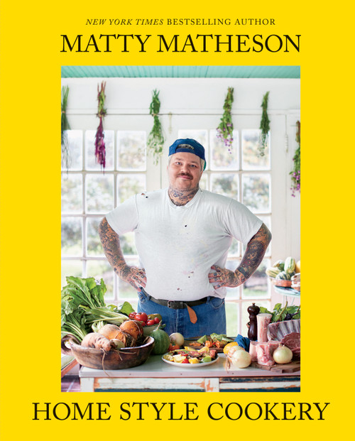 Matty Matheson: Home Style Cookery (A Home Cookbook) by Matty Matheson, 9781419747489