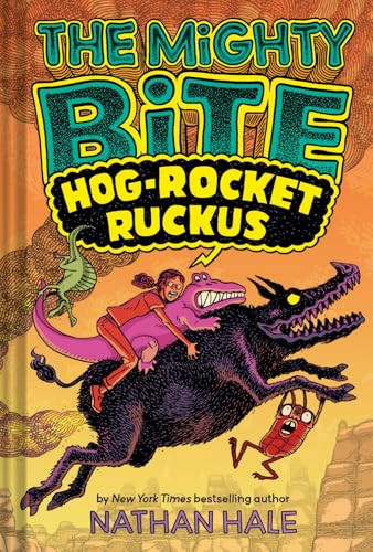 The Mighty Bite #3: Hog-Rocket Ruckus (A Graphic Novel) by Nathan Hale, 9781419779855