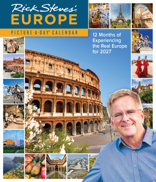 Rick Steves' Europe Picture-A-Day® Wall Calendar 2027 (12 Months of Experiencing the Real Europe) by Rick Steves, Workman Calendars, 9781523534708