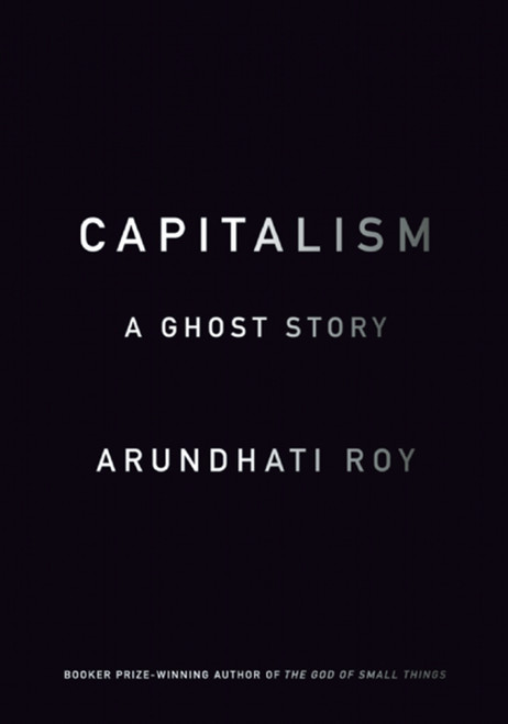Capitalism (A Ghost Story) - 9781642591132 by Arundhati Roy, 9781642591132