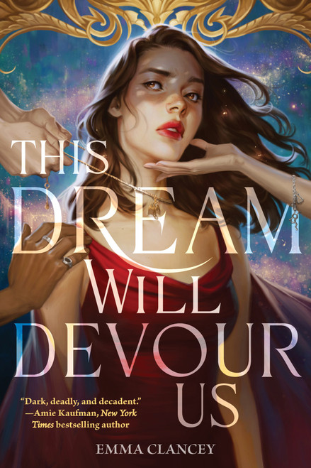 This Dream Will Devour Us (A Novel) by Emma Clancey, 9781419783289
