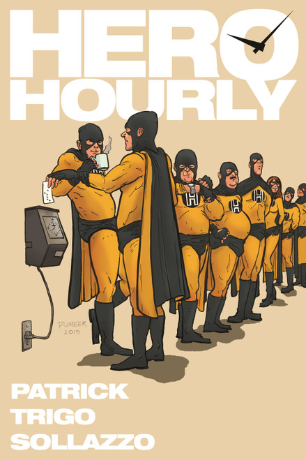 Hero Hourly by Carlos Trigo, Alex Sollazzo, David Dumeer, James Patrick, E.T. Dollman, 9781734665109