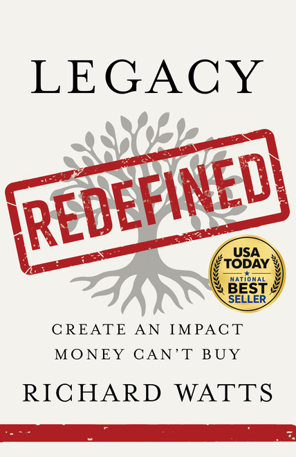 Legacy Redefined (Create an Impact Money Can't Buy) by Richard Watts, 9798886455137