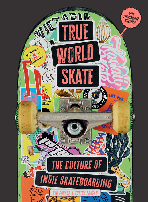 True World Skate (The Culture of Indie Skateboarding) by Ryo Sanada, Suridh Hassan, 9780262057752