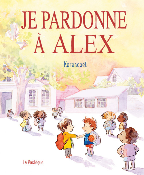 Je pardonne à Alex (French Edition) by Kerascoët, 9782897771300