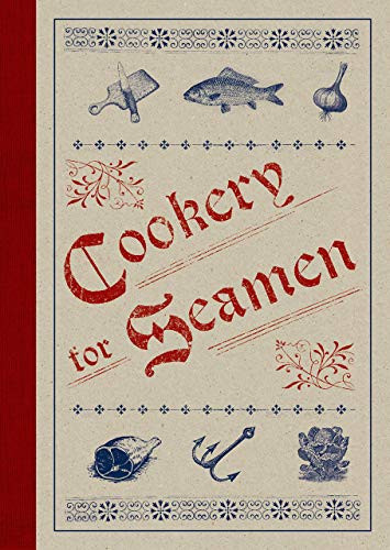 Cookery for Seamen (Miniature Edition) by Alexander Quinlan, 9781906367626