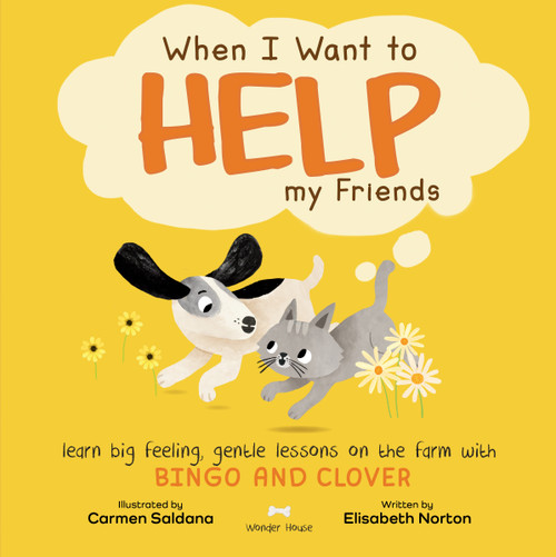 When I Want To Help My Friends by Elisabeth Norton, Carmen Saldaña, 9789370893436