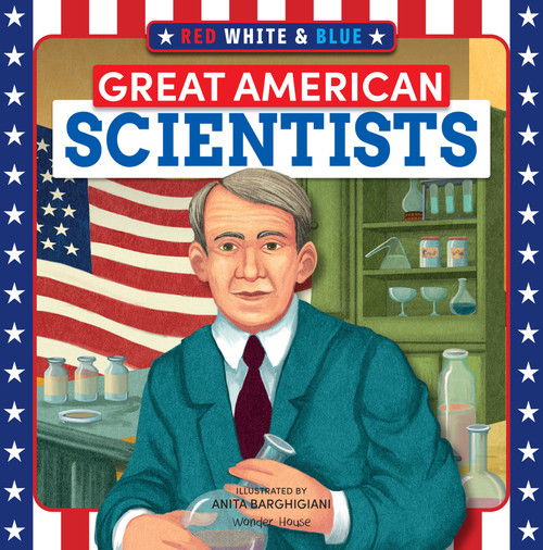 Red, White & Blue Great American Scientists by Wonder House Books, Anita Barghigiani, 9789370893658