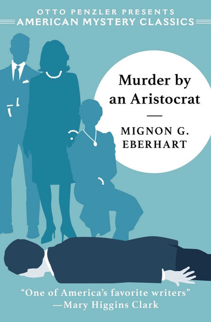 Murder by an Aristocrat by Mignon G Eberhart, Nancy Pickard, Otto  Penzler, 9781613161470