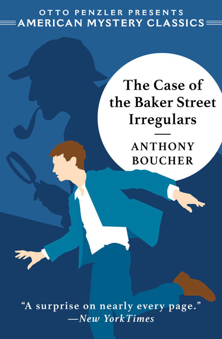 The Case of the Baker Street Irregulars by Anthony Boucher, Otto  Penzler, 9781613161821