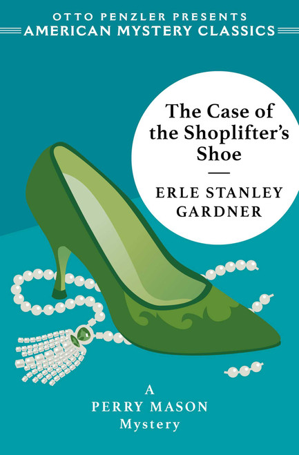 The Case of the Shoplifter's Shoe (A Perry Mason Mystery) by Erle Stanley Gardner, Otto  Penzler, 9781613162866