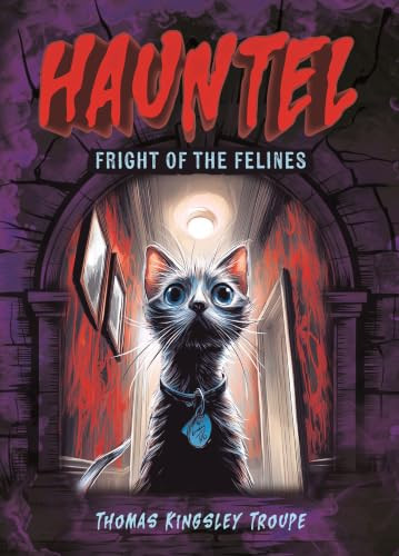 Fright of the Felines by Thomas Kingsley Troupe, Alan Brown, 9798899132506
