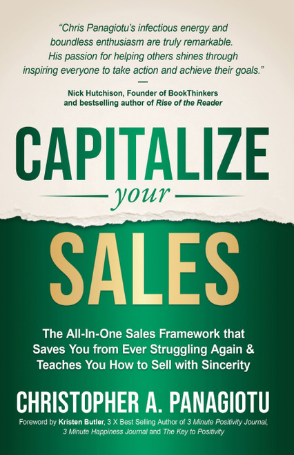 CAPitalize Your Sales (The All-In-One Sales Framework that Saves You from Ever Struggling Again and Teaches You How to Sell with Sincerity) by Christopher A. Panagiotu, Kristen Butler, 9798895741252