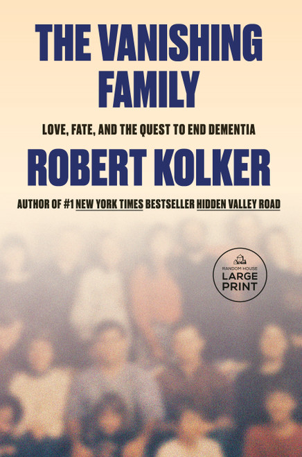 The Vanishing Family (Love, Fate, and the Quest to End Dementia) by Robert Kolker, 9798217413270