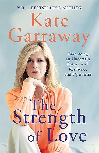 The Strength of Love by Kate Garraway, 9781788707404