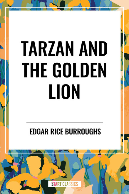 Tarzan and the Golden Lion by Edgar Rice Burroughs, 9798880912407