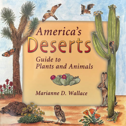 America's Deserts (Guide to Plants and Animals) by Marianne Wallace, 9781555912680