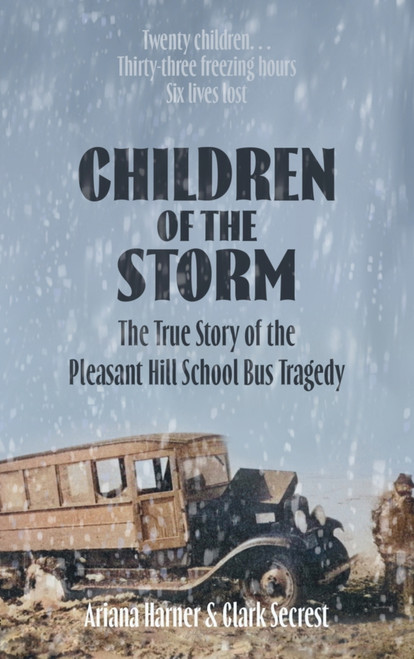 Children of the Storm (The True Story of the Pleasant Hill School Bus Tragedy) by Ariana Harner, Clark Secrest, 9781682754757