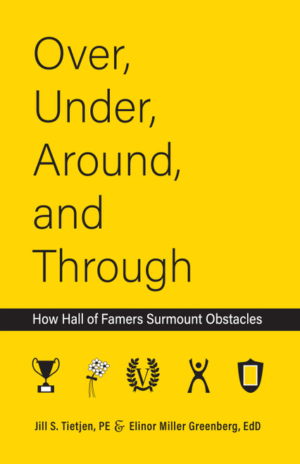 Over Under Around and Through (Through How Hall of Famers Surmount Obstacles) by Jill Tietjen, Elinor Greenberg, 9781682753354