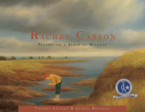 Rachel Carson (Perserving a Sense of Wonder) by Joseph Bruchac, Thomas Locker, 9781555916954