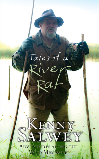 Tales of a River Rat (Adventures Along the Wild Mississippi) by Kenny Salwey, 9781555917630