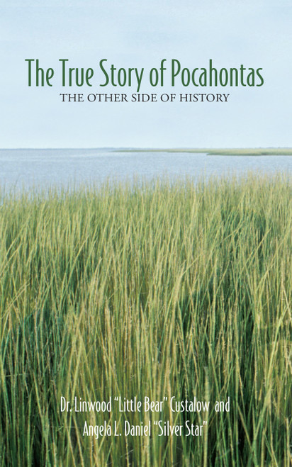 The True Story of Pocahontas (The Other Side of History) by Dr. Linwood "Little Bear Custalow, Angela L. "Silver Star" Daniel, 9781555916329