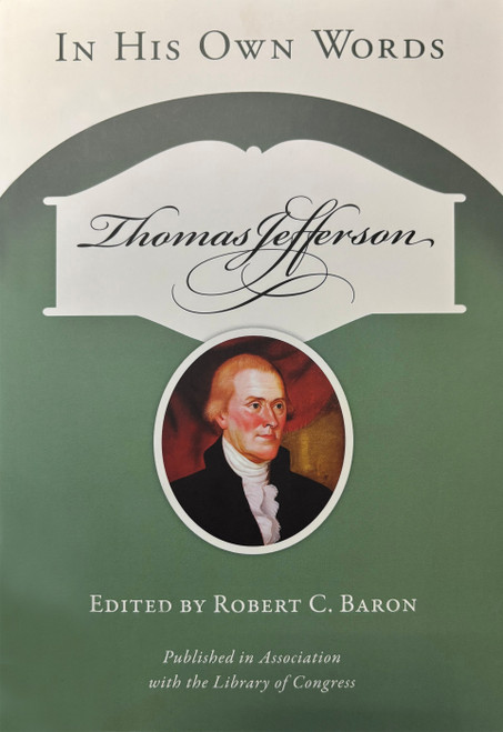 Thomas Jefferson (In His Own Words) by Robert C. Baron, 9781555917111