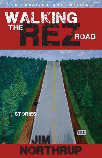 Walking the Rez Road (Stories) by Jim Northrup, 9781555919771
