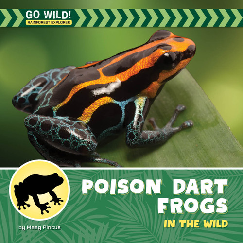 Poison Dart Frogs in the Wild by Meeg Pincus, 9781668980125