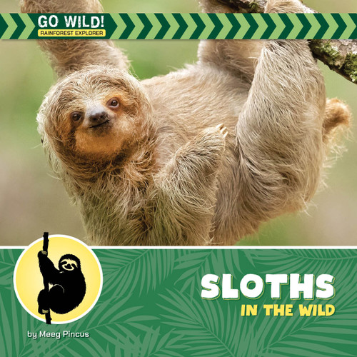 Sloths in the Wild by Meeg Pincus, 9781668980088
